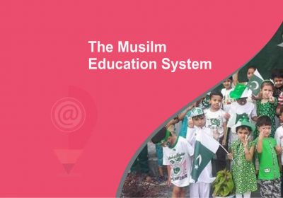 The Musilm Education System