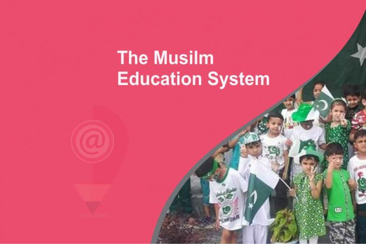 The Musilm Education System
